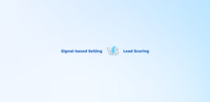 Is-Signal-Based-Selling-Just-Renamed-Lead-Scoring_